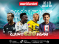 Champions League Challenge: Πόνταρε στους ημιτελικούς και διεκδίκησε 20 ευρώ μπόνους - Τρομερές αποδόσεις μόνο στην Meridianbet!